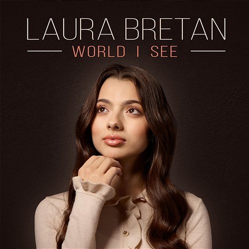 World I See Laura Bretan