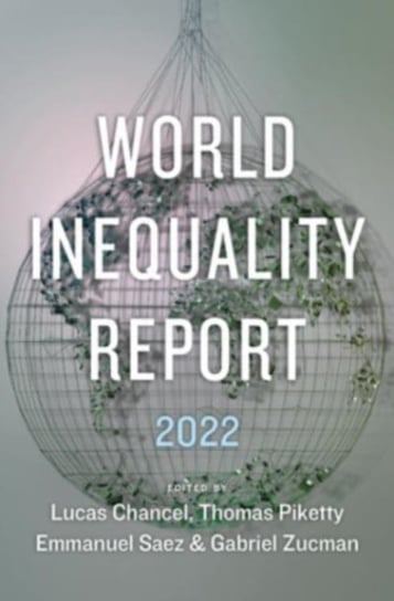 World Inequality Report 2022 Lucas Chancel