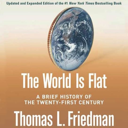 World Is Flat [Updated and Expanded] Friedman Thomas L.