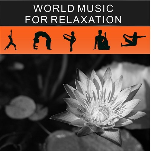 World Music for Relaxation – Pleasent Melodies of Nature for Soothing Spa, Self Care, Crystal Therapy Yoga and Healing Buddha Chakra Yoga Music Ensemble