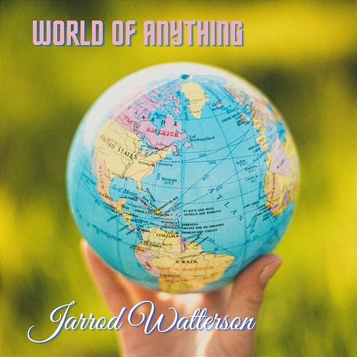 World Of Anything Jarrod Watterson