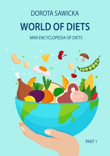 World of diets. Mini encyclopedia of diets Dorota Sawicka