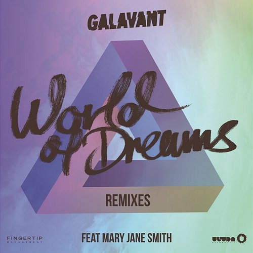 World of Dreams (Remixes) Galavant feat. Mary Jane Smith