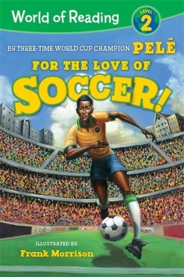 World of Reading For the Love of Soccer!: Level 2 Pele
