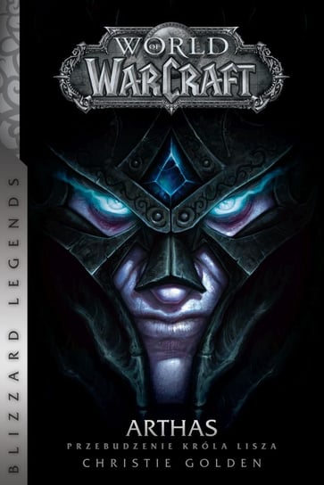 World of WarCraft: Arthas. Przebudzenie Króla Lisza Golden Christie