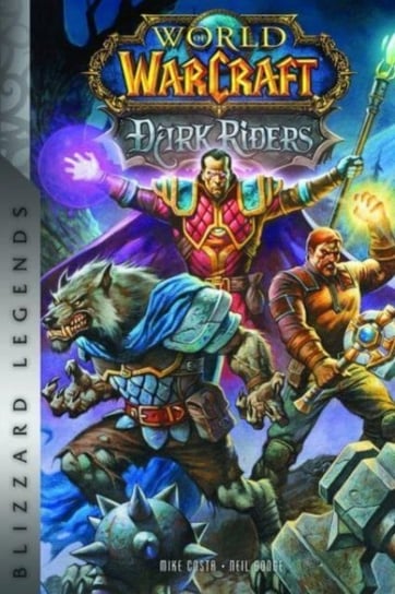 World of Warcraft: Dark Riders: Blizzard Legends Michael Costa