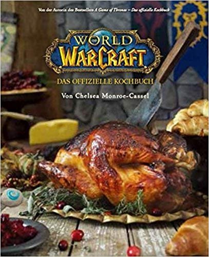 World of Warcraft: Das offizielle Kochbuch Monroe-Cassel Chelsea