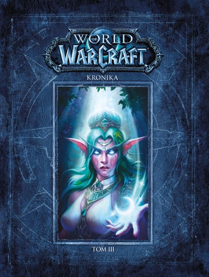 World of Warcraft. Kronika. Tom 3 Opracowanie zbiorowe