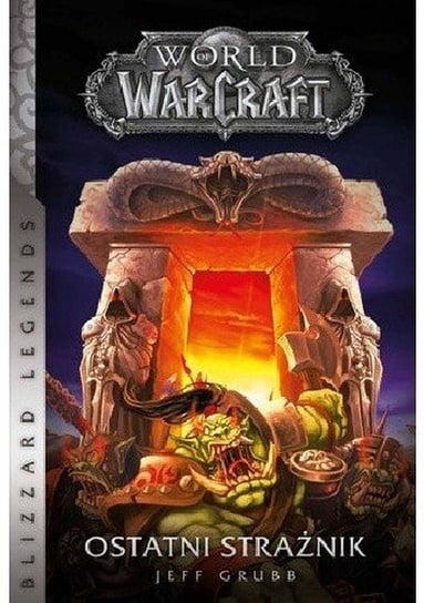 World of Warcraft. Ostatni Strażnik Grubb Jeff