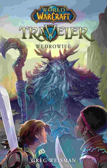 World of Warcraft: Traveler. Wędrowiec Weisman Greg