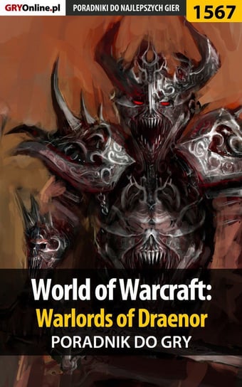 World of Warcraft: Warlords of Draenor - poradnik do gry Greniuk Patryk