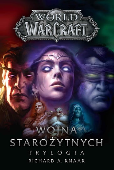 World of Warcraft. Wojna starożytnych. Trylogia Knaak Richard A.