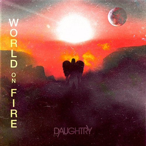 World On Fire Daughtry