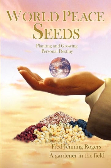 World Peace Seeds Rogers Fred Jenning