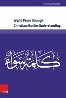 World Peace through Christian-Muslim Understanding Markiewicz Sarah