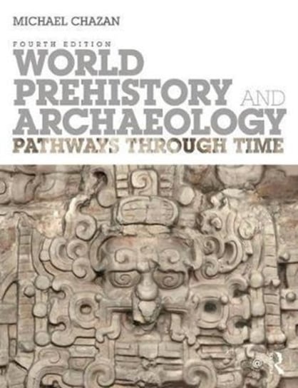 World Prehistory and Archaeology Chazan Michael
