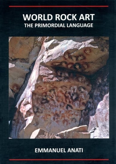 World Rock Art: The Primordial Language Anati Emmanuel