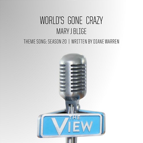 World's Gone Crazy Mary J. Blige