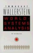 World-Systems Analysis: An Introduction Wallerstein Immanuel Maurice, Wallerstein Immanuel, Wallerstein Immanuel Mauric, Wallerstein