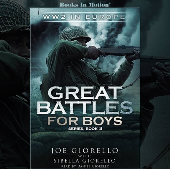 World War 2 In Europe. Great Battles for Boys Series. Volume 3 Joe Giorello