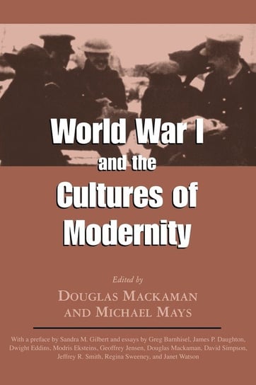 World War I and the Cultures of Modernity University Press of Mississippi