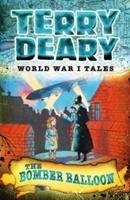 World War I Tales: The Bomber Balloon Deary Terry