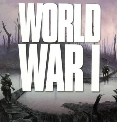 World War I: Wars That Changed the World Ken Hills