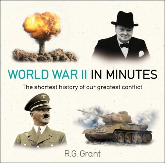 World War II in Minutes R.G. Grant