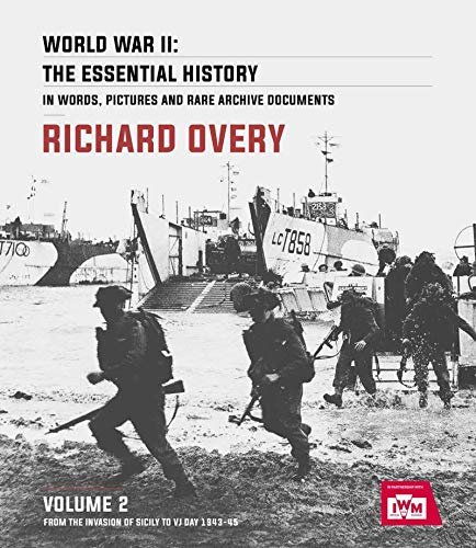 World War II: The Essential History, Volume 2: From the Invasion of Sicily to VJ Day 1943-45 Overy Richard