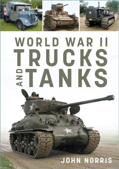 World War II Trucks and Tanks Norris John