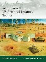 World War II US Armored Infantry Tactics Rottman Gordon L.