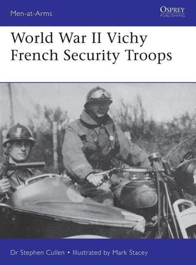 World War II Vichy French Security Troops Stephen M. Cullen