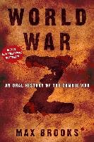 World War Z: An Oral History of the Zombie War Brooks Max
