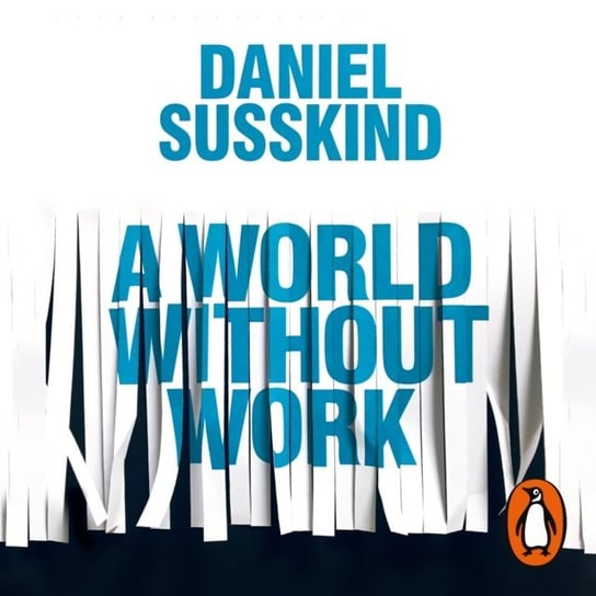World Without Work Susskind Daniel