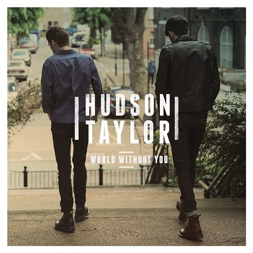 World Without You Hudson Taylor