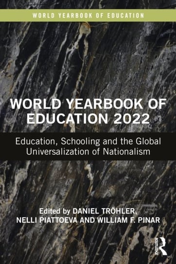 World Yearbook of Education 2022: Education, Schooling and the Global Universalization of Nationalism Opracowanie zbiorowe