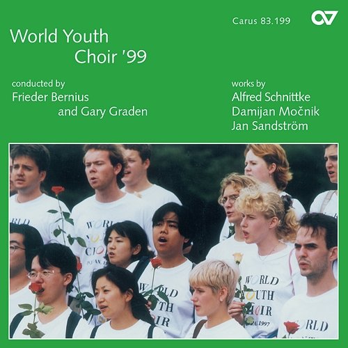 World Youth Choir' 99. Werke von Schnittke, Mocnik und Sandström World Youth choir '99, Frieder Bernius, Gary Graden