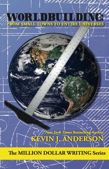 Worldbuilding: From Small Towns to Entire Universes Anderson Kevin J.