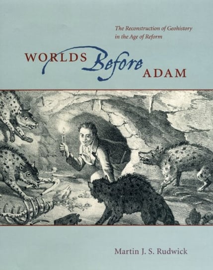 Worlds Before Adam Rudwick Professor Martin J. S.