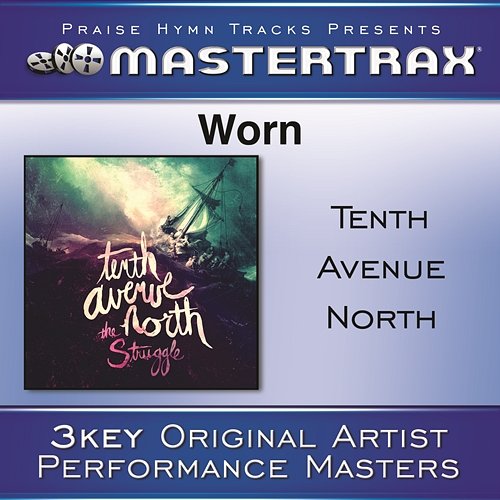 Worn [Performance Tracks] Tenth Avenue North