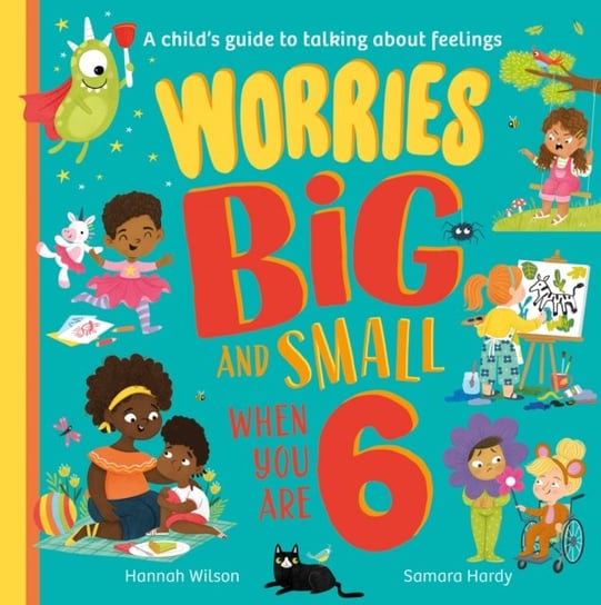 Worries Big and Small When You Are 6 Wilson Hannah