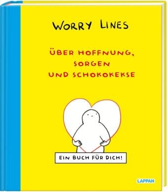 Worry Lines - Über Hoffnung, Sorgen und Schokokekse Lappan Verlag