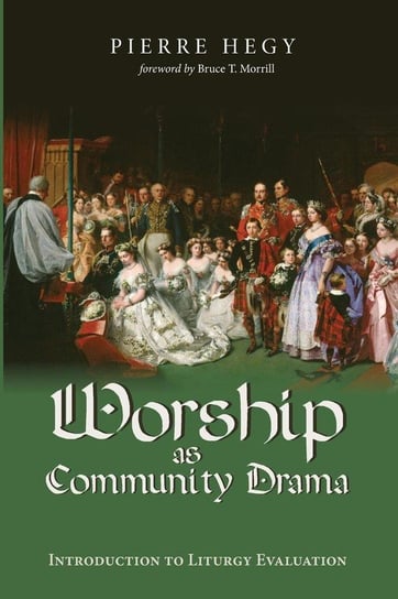 Worship as Community Drama Hegy Pierre