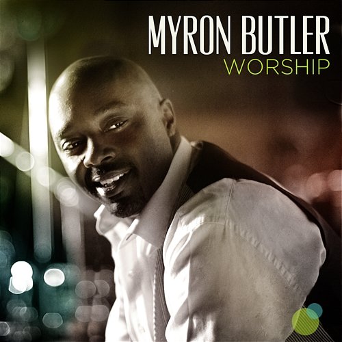 Worship Myron Butler