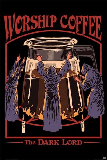 Worship Coffee - plakat 61x91,5 cm Pyramid