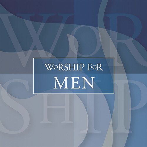 Worship For Men Studio Musicians