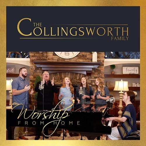 Worship from Home The Collingsworth Family