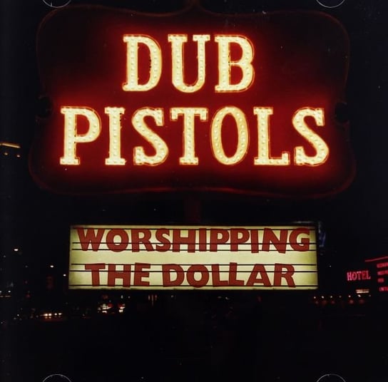 Worshipping The Dollar Dub Pistols