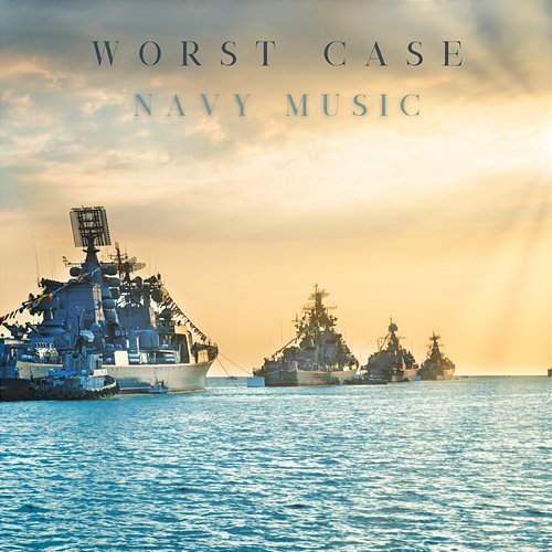 Worst Case Navy Music