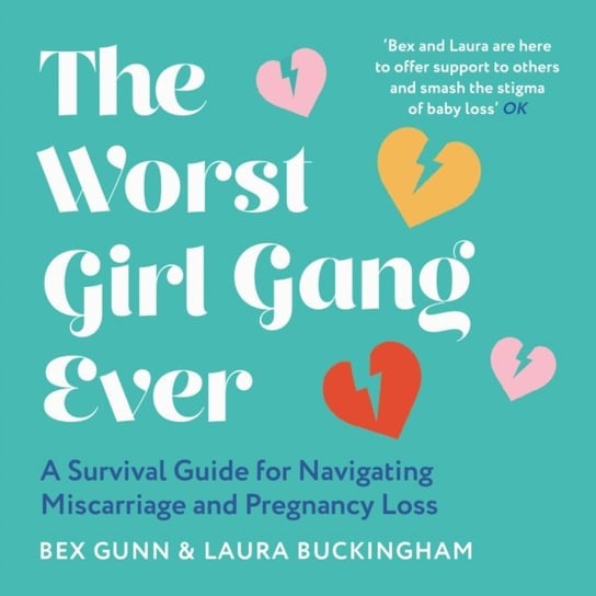 Worst Girl Gang Ever. A Survival Guide for Navigating Miscarriage and Pregnancy Loss Gunn Bex